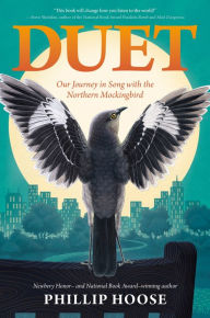 Title: Duet: Our Journey in Song with the Northern Mockingbird, Author: Phillip Hoose
