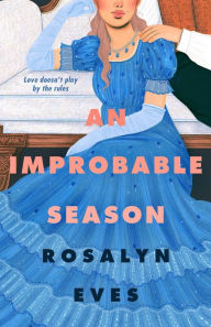 Title: An Improbable Season, Author: Rosalyn Eves