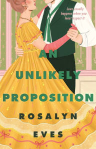 Title: An Unlikely Proposition, Author: Rosalyn Eves