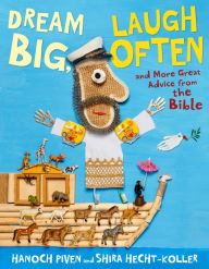 Title: Dream Big, Laugh Often: And More Great Advice from the Bible, Author: Hanoch Piven