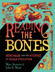 Title: Reading the Bones: Homo Naledi and the Mysteries of Human Evolution, Author: Marc Aronson