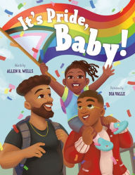 Title: It's Pride, Baby!, Author: Allen R. Wells