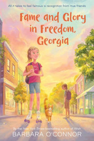 Title: Fame and Glory in Freedom, Georgia, Author: Barbara O'Connor