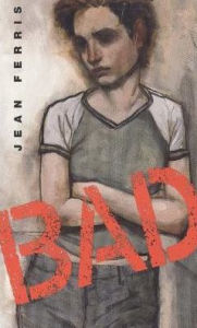 Title: Bad: A Novel, Author: Jean Ferris