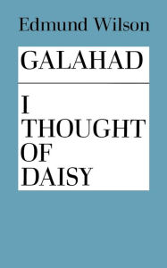 Title: Galahad and I Thought of Daisy, Author: Edmund Wilson