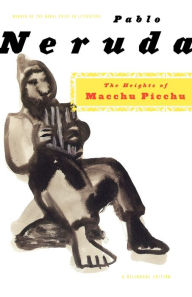Title: The Heights of Macchu Picchu: A Bilingual Edition, Author: Pablo Neruda