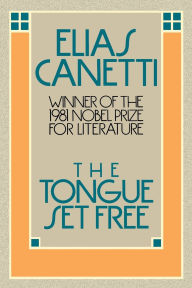 Title: The Tongue Set Free, Author: Elias Canetti