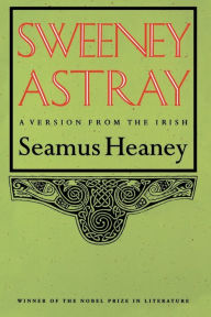 Title: Sweeney Astray: A Version from the Irish, Author: Seamus Heaney