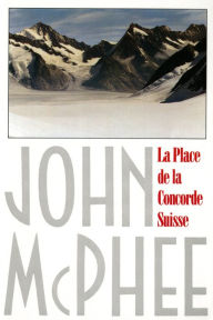 Title: La Place de la Concorde Suisse, Author: John McPhee
