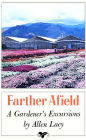 Farther Afield: A Gardener's Excursions