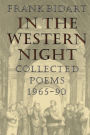 In the Western Night: Collected Poems, 1965-1990