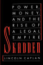 Skadden: Power, Money, and the Rise of a Legal Empire