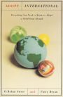 Adopt International: Everything You Need to Know to Adopt a Child from Abroad