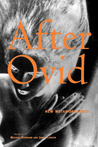 Title: After Ovid: New Metamorphoses, Author: Michael Hofmann