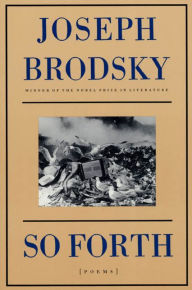 So Forth (Poems): Joseph Brodsky