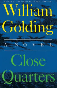 Title: Close Quarters: A Novel, Author: William Golding