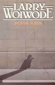Title: Poppa John, Author: Larry Woiwode