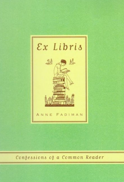 Ex Libris: Confessions of a Common Reader [Book]