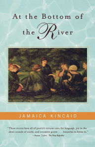 Title: At the Bottom of the River, Author: Jamaica Kincaid