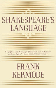 Title: Shakespeare's Language, Author: Frank Kermode