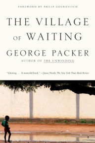 Title: The Village of Waiting, Author: George Packer