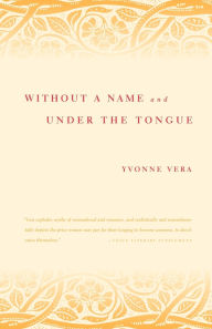 Title: Without a Name and Under the Tongue, Author: Yvonne Vera