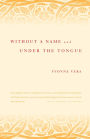 Without a Name and Under the Tongue
