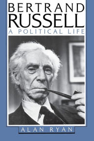Title: Bertrand Russell: A Political Life, Author: Alan Ryan