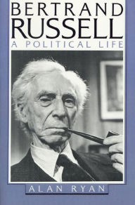 Title: Bertrand Russell: A Political Life, Author: Alan Ryan