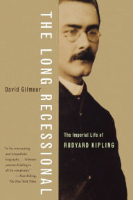 Title: The Long Recessional: The Imperial Life of Rudyard Kipling, Author: David Gilmour