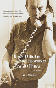 Digressions on Some Poems By Frank O'Hara: A Memoir