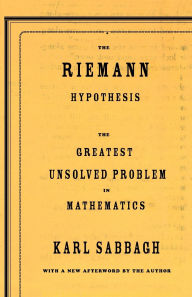 Title: The Riemann Hypothesis: The Greatest Unsolved Problem in Mathematics, Author: Karl Sabbagh