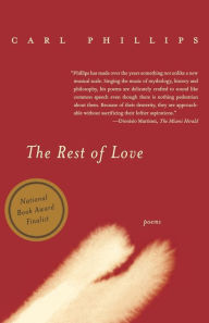 Title: The Rest of Love, Author: Carl Phillips