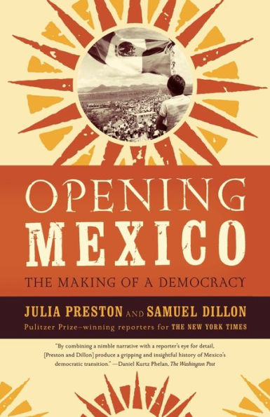 Opening Mexico: The Making of a Democracy