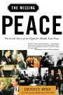 The Missing Peace: The Inside Story of the Fight for Middle East Peace