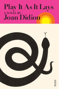 Title: Play It As It Lays, Author: Joan Didion