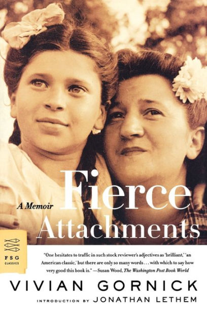 Fierce Attachments by Vivian Gornick, Paperback | Barnes & Noble®