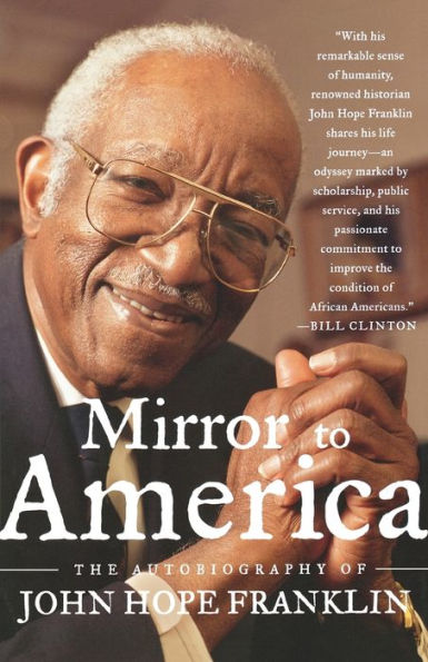 Mirror to America: The Autobiography of John Hope Franklin