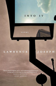 Title: Into It, Author: Lawrence Joseph