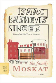 Title: The Family Moskat, Author: Isaac Bashevis Singer