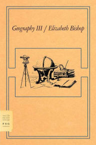 Title: Geography III, Author: Elizabeth Bishop