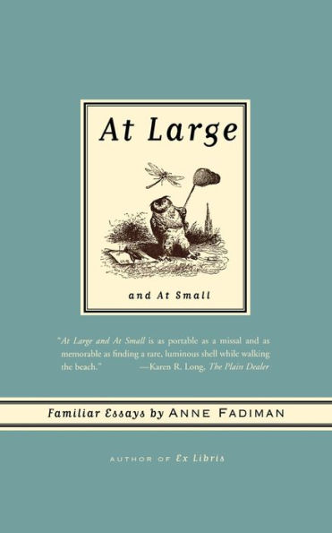 At Large and At Small: Familiar Essays