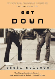 Title: Get Down: Stories, Author: Asali Solomon