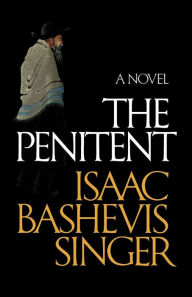 Title: The Penitent, Author: Isaac Bashevis Singer
