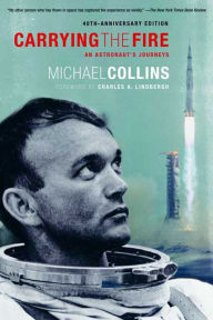 Carrying the Fire: An Astronaut's Journeys