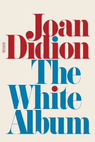 Title: The White Album, Author: Joan Didion