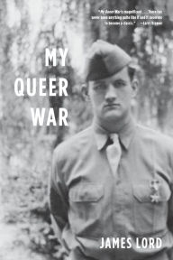 Title: My Queer War, Author: James Lord