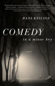 Title: Comedy in a Minor Key: A Novel, Author: Hans Keilson