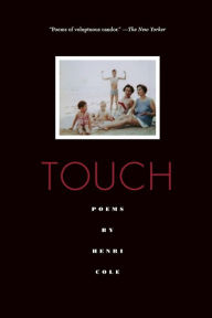 Title: Touch: Poems, Author: Henri Cole