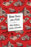 Alternative view 1 of Down There on a Visit: A Novel